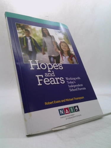 Hopes and Fears: Working with Today's Independent School Parents