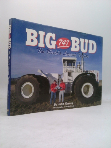 BIG BUD 747 The World's Largest Tractor