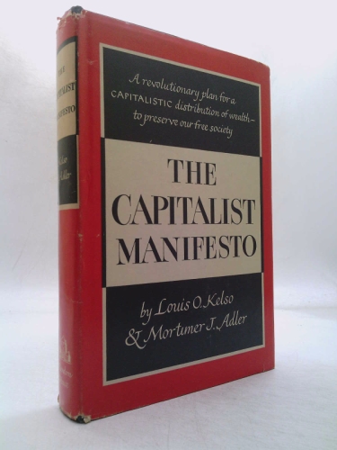 The Capitalist Manifesto by Louis O. Kelso (2011-06-25)