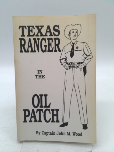 Texas Ranger In The Oil Patch
