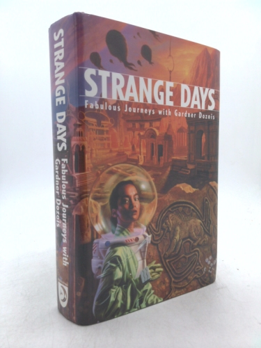 Strange Days: Fabulous Journeys with Gardner Dozois