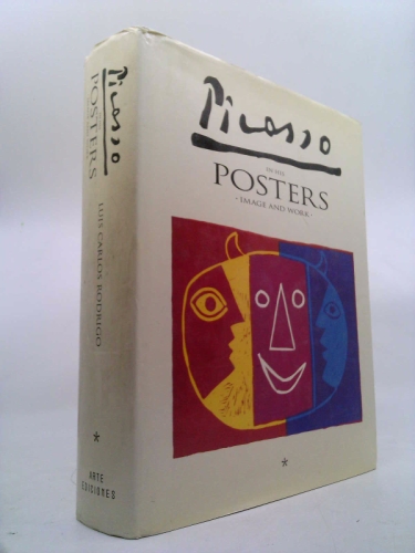 Picasso in His Posters Image and Work VOLUME 1