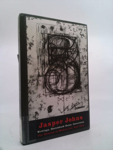 Jasper Johns: Writings, Sketchbook Notes, Interviews