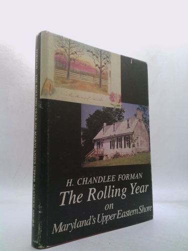 The rolling year on Maryland's upper Eastern Shore: With Rachael Betterton Turner's scrap book of 1895