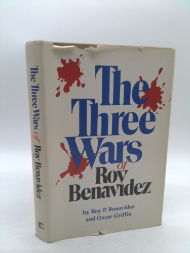 The Three Wars of Roy Benavidez