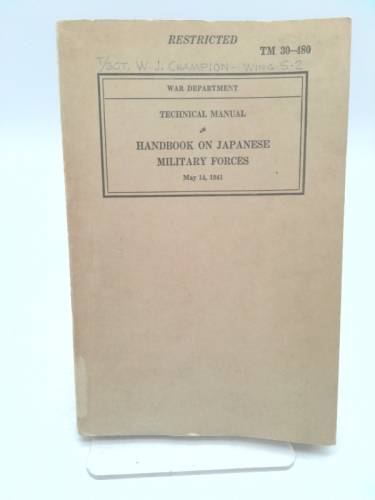 Handbook On Japanese Military Forces United States War Department TM-E30-480 (Restricted Technical Manual)