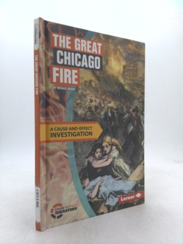 The Great Chicago Fire: A Cause-and-Effect Investigation