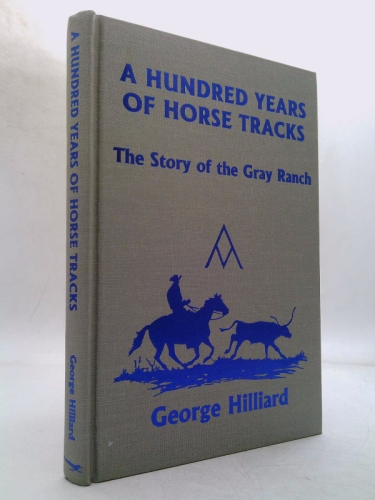 A hundred years of horse tracks: The story of the Gray Ranch