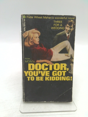 Doctor, You've Got to be Kidding !