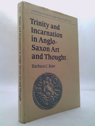 Trinity and Incarnation in Anglo-Saxon Art and Thought