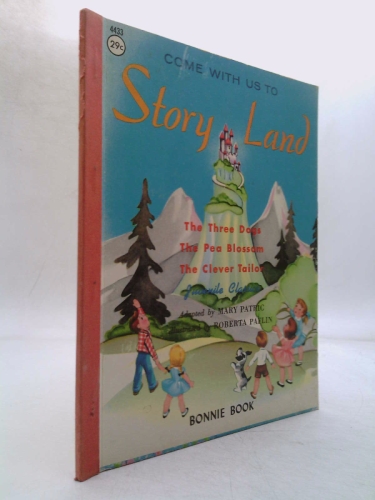 COME WITH US TO STORY LAND: Three Dogs, Pea Blossom, Clever Tailer BONNIE book