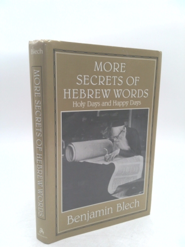 More Secrets of Hebrew Words: Holy Days and Happy Days