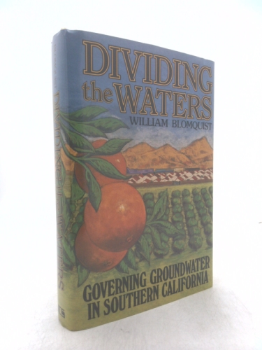 Dividing the Waters: Governing Groundwater in Southern California