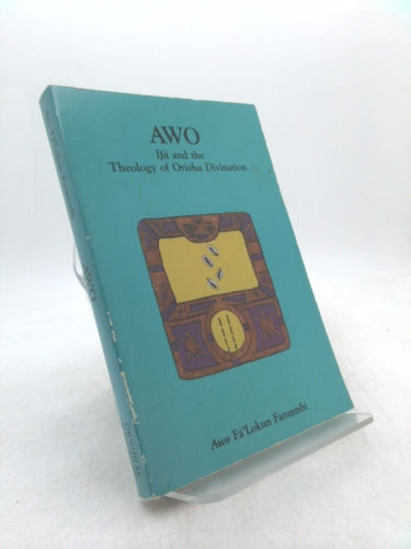 Awo: Ifa & the Theology of Orisha Divination