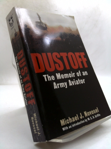 Dustoff: The Memoir of an Army Aviator by Michael J. Novosel