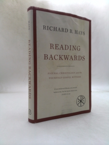 Reading Backwards: Figural Christology and the Fourfold Gospel Witness
