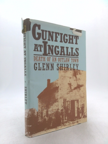 Gunfight at Ingalls: Death of an Outlaw Town