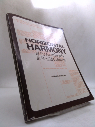 Horizontal Harmony of the Four Gospels in Parallel Columns: King James Version