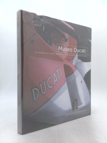 Museo Ducati: Six Decades of Classic Motorcycles from the Offical Ducati Museum. Chris Jonnum