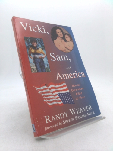 Vicki, Sam, and America: How the Government Killed all Three