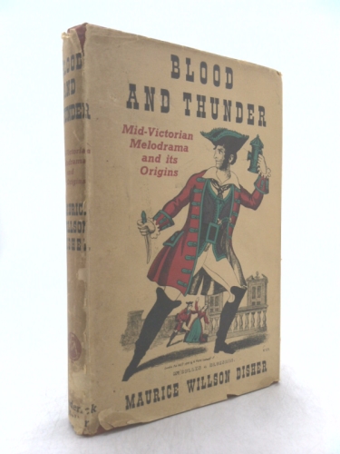 Blood and thunder;: Mid-Victorian melodrama and its origins