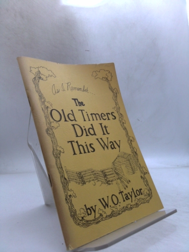 The Old Timers Did It This Way: As I Remember
