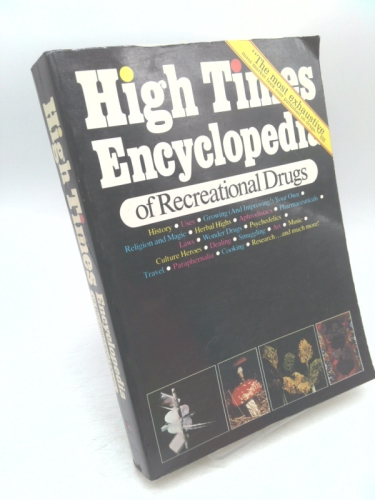 High Times Encyclopedia of Recreational Drugs : History, Uses