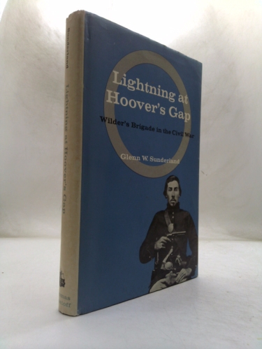 Lightning at Hoover's Gap, Wilder's Brigade in the Civil War