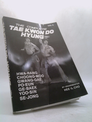 The Complete Tae Kwon Do Hyung, Vol. 2