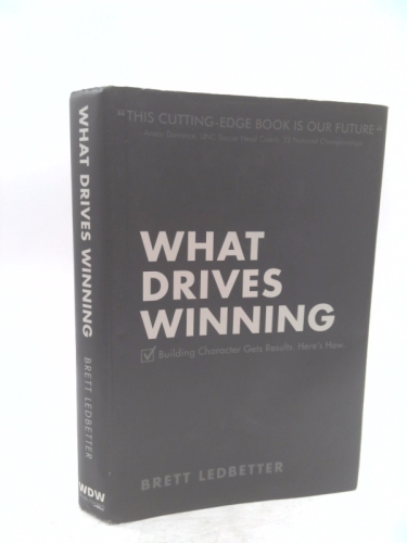 What Drives Winning: Building Character Gets Results. Here