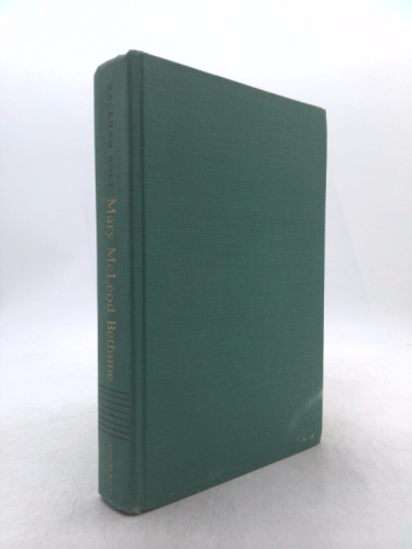 Mary McLeod Bethune: A Biography -- A Life Devoted to the Cause of Racial Equality