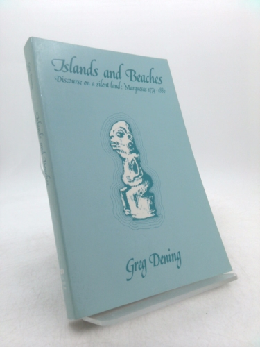 Islands and Beaches. Discourse on a Silent Land: Marquesas 1774-1880