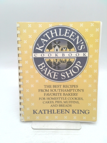 Kathleen's Bake Shop Cookbook: The Best Recipes from Southhampton's Favorite Bakery for Homestyle Cookies, Cakes, Pies, Muffins, and Breads