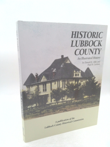 Historic Lubbock County: An Illustrated History