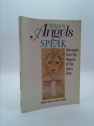 When Angels Speak: Messages From the Keeper's of the Lion's Gate