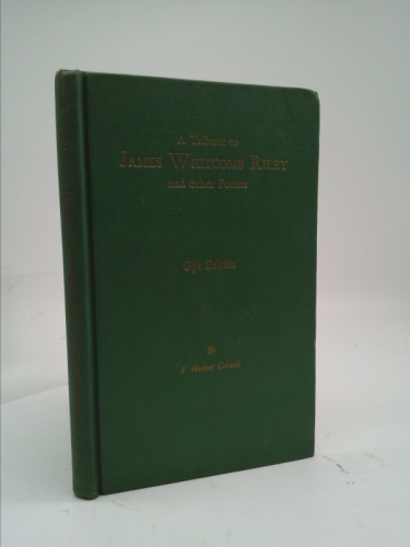 A Tribute to James Whitcomb Riley: And Other Poems