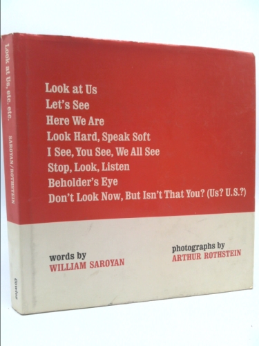 Look at us;: Let's see; here we are; look hard, speak soft; I see, you see, we all see; stop, look, listen; beholder's eye; don't look now, but isn't that you?