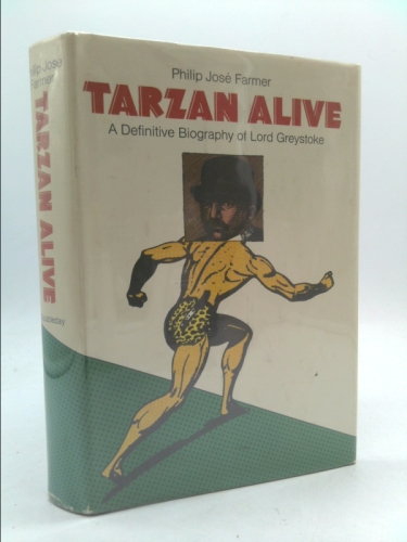 Tarzan Alive A Definitve Biography of Lord Greystoke