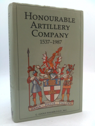 The Honourable Artillery Company, 1537 - 1987
