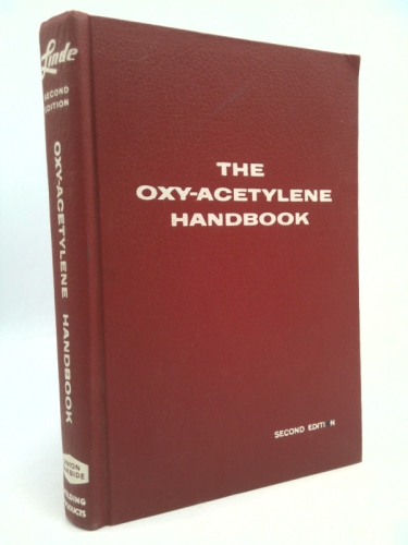 The Oxy-Acetylene Handbook: A Manual on Oxy-Acetylene Welding and Cutting Procedures