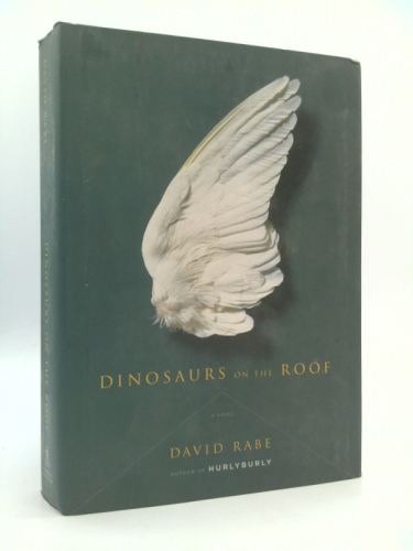Dinosaurs on the Roof: A Novel (1st Ed, Signed) by David Rabe