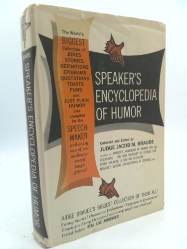 Speaker's encyclopedia of humor: Stories, quotes, definitions, and toasts for every situation