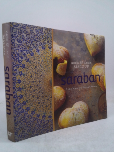 Saraban: A Chef's Journey Through Persia. Greg and Lucy Malouf