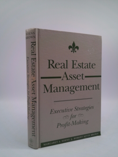 Real Estate Asset Management: Executive Strategies for Profit-Making (Real Estate Practice Library)