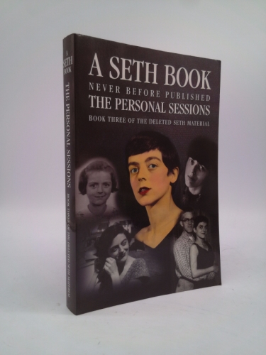 A Seth Book the Personal Sessions Book Three of the Deleted Seth Material (Book Three of the Deleted Seth Material)