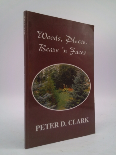 Woods, Places, Bears ‘n Faces