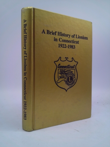 A Brief History of Lionism in Connecticut 1922-1983