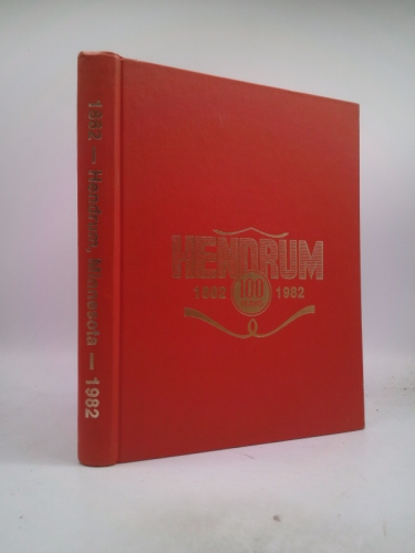 Hendrum Minnesota 1882-1982 Centennial by Centennial Book Committee