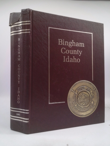 Bingham County History Idaho