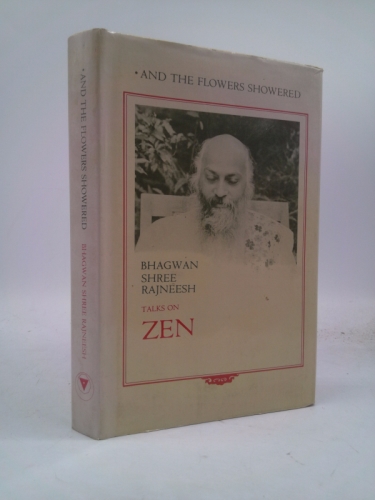 AND THE FLOWERS SHOWERED: TALKS ON ZEN